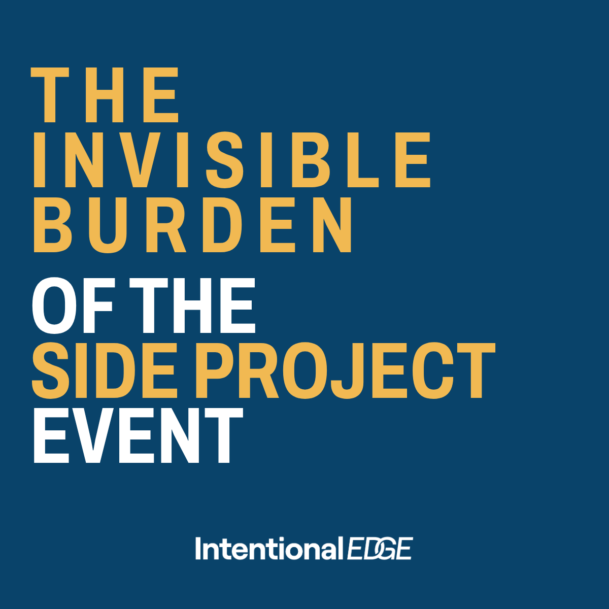 The Invisible Burden of the "Side Project" Event&nbsp;