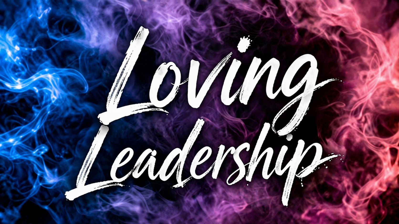 Loving Leadership: Day 8