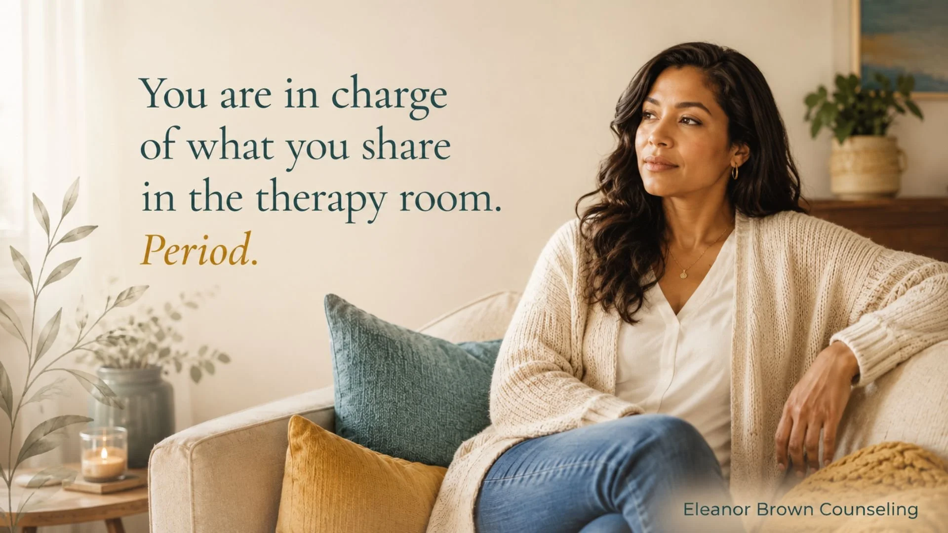Thoughtful Latina woman seated in a softly lit room beside the words, “You are in charge of what you share in the therapy room. Period.” She is considering trauma therapy in florida.