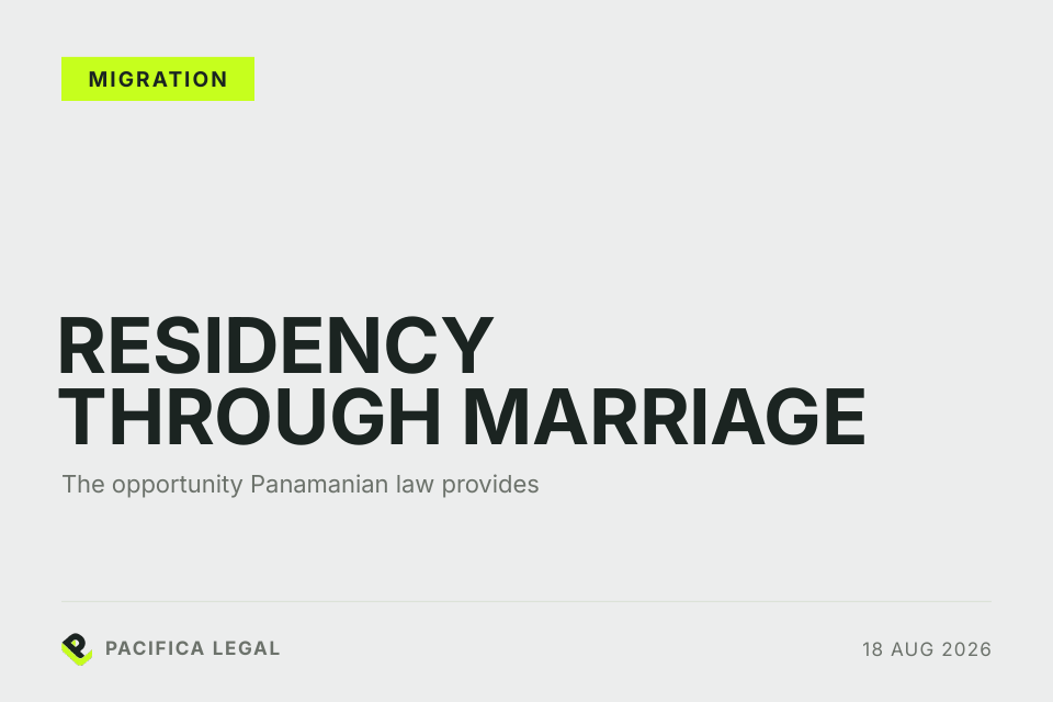 Residency Through Marriage: The Opportunity Panamanian Law Provides.