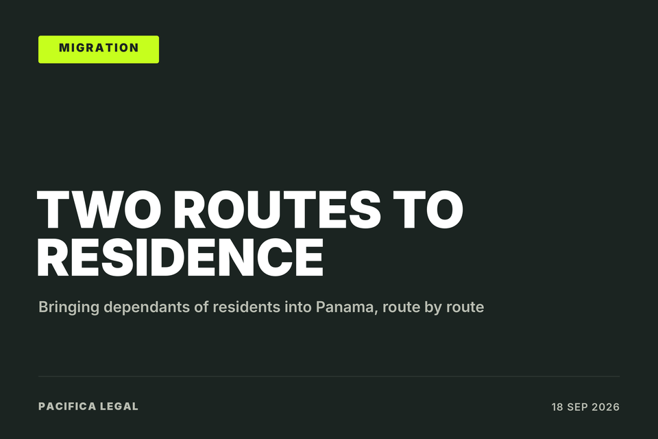 Dependants of Residents in Panama: Two Routes to Residence.