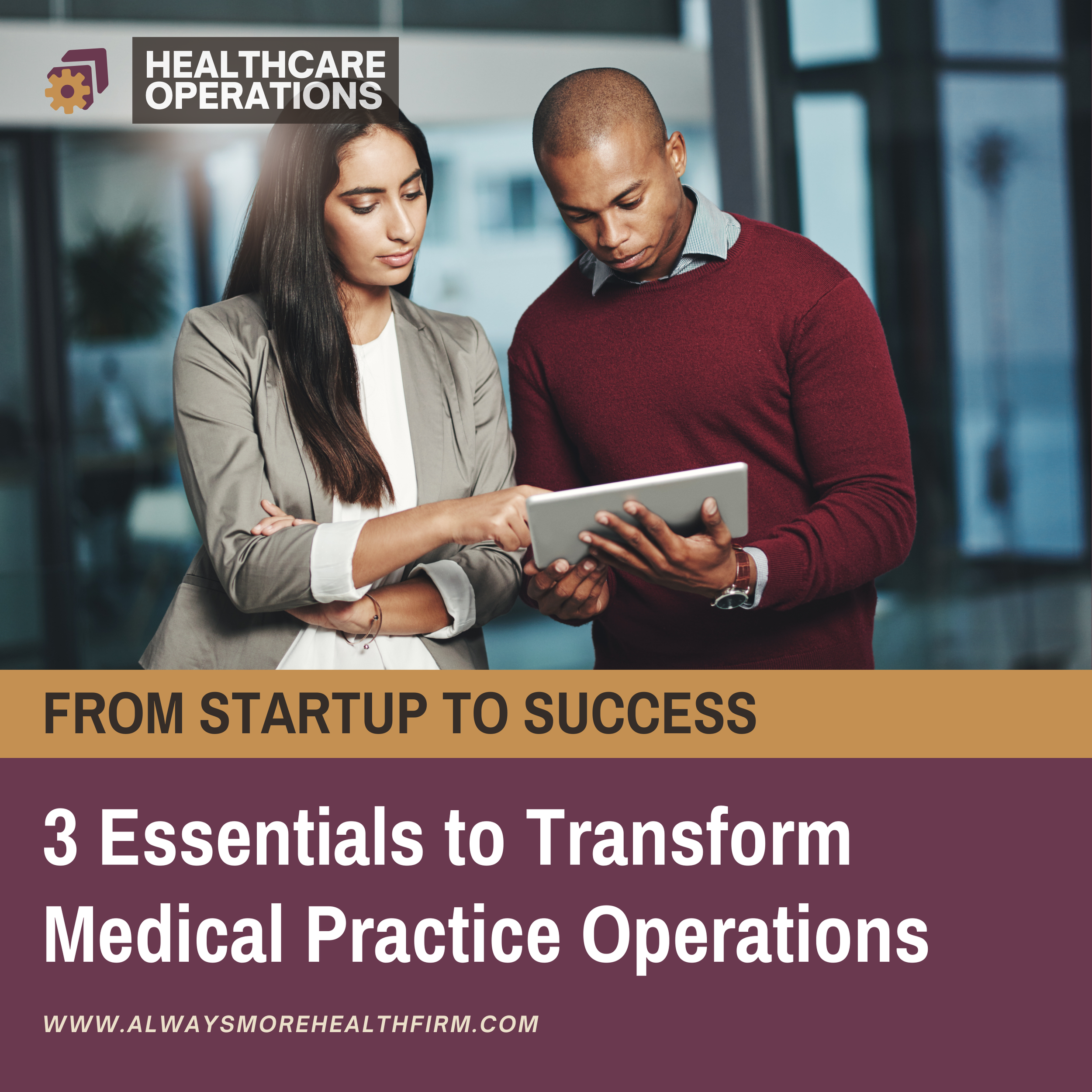 From Startup to Success: 3 Operational Essentials for Your Medical Practice