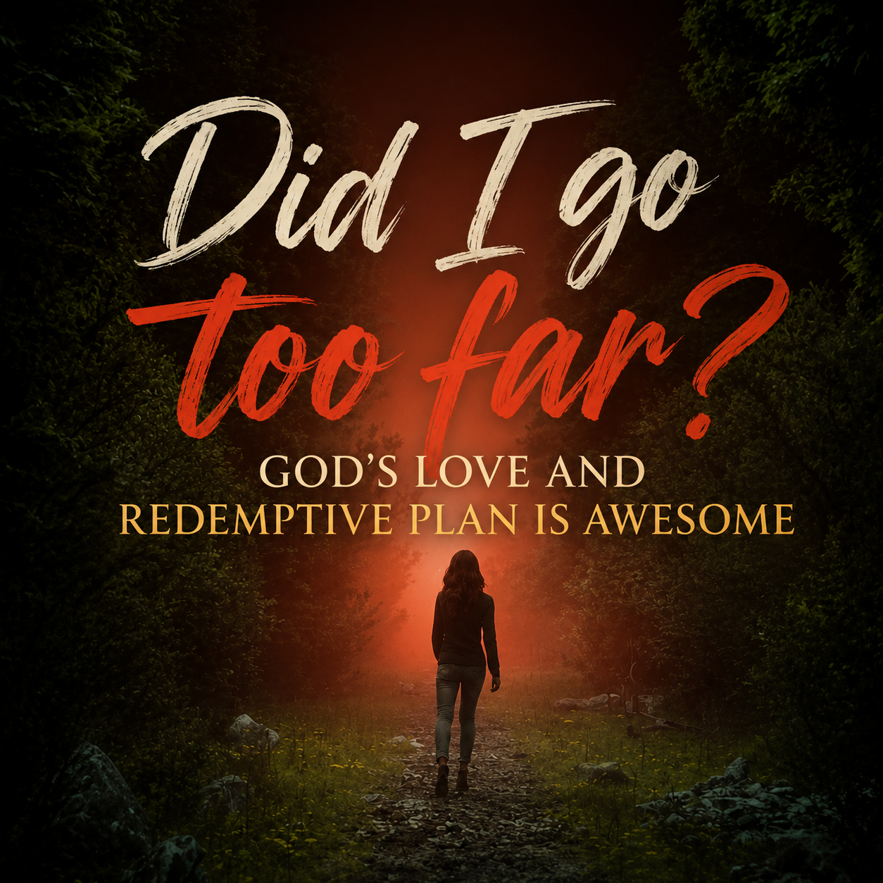 Did You Go Too Far?