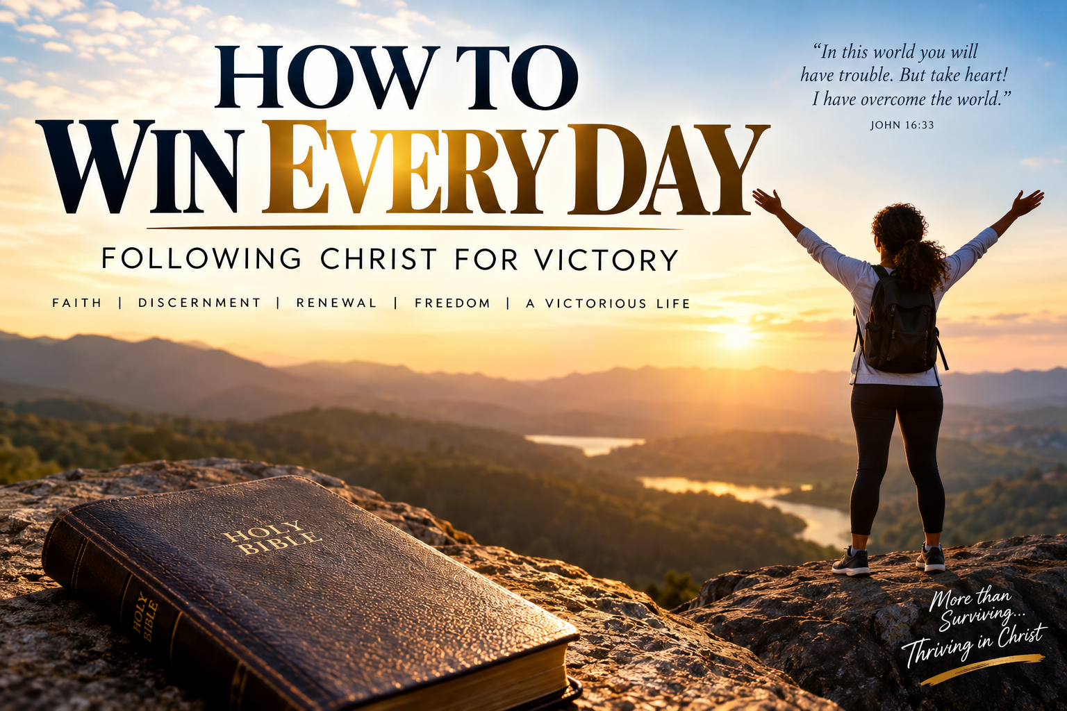 How to Win Everyday: Keys to Following Christ for Victory