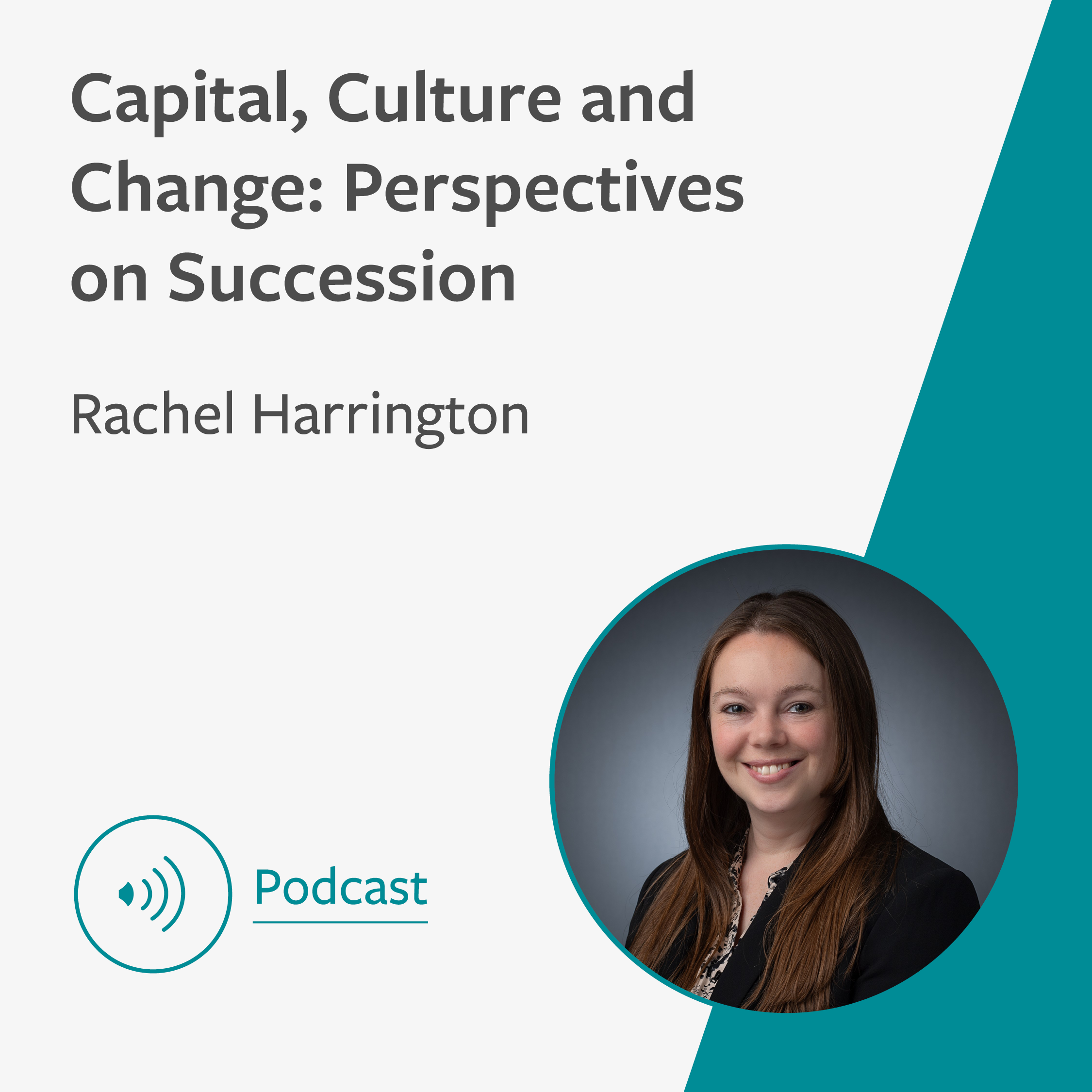 Podcast: Capital, Culture and Change: Perspectives on Succession
