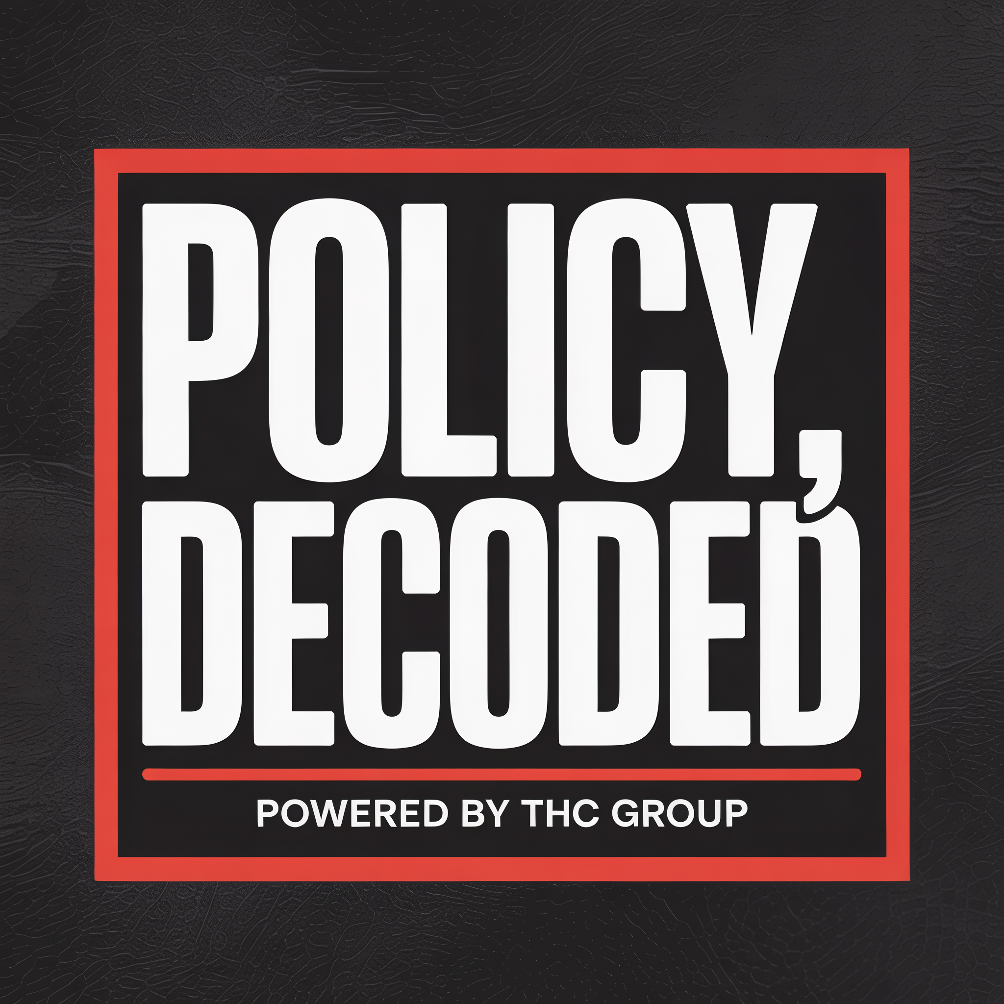 Policy, Decoded