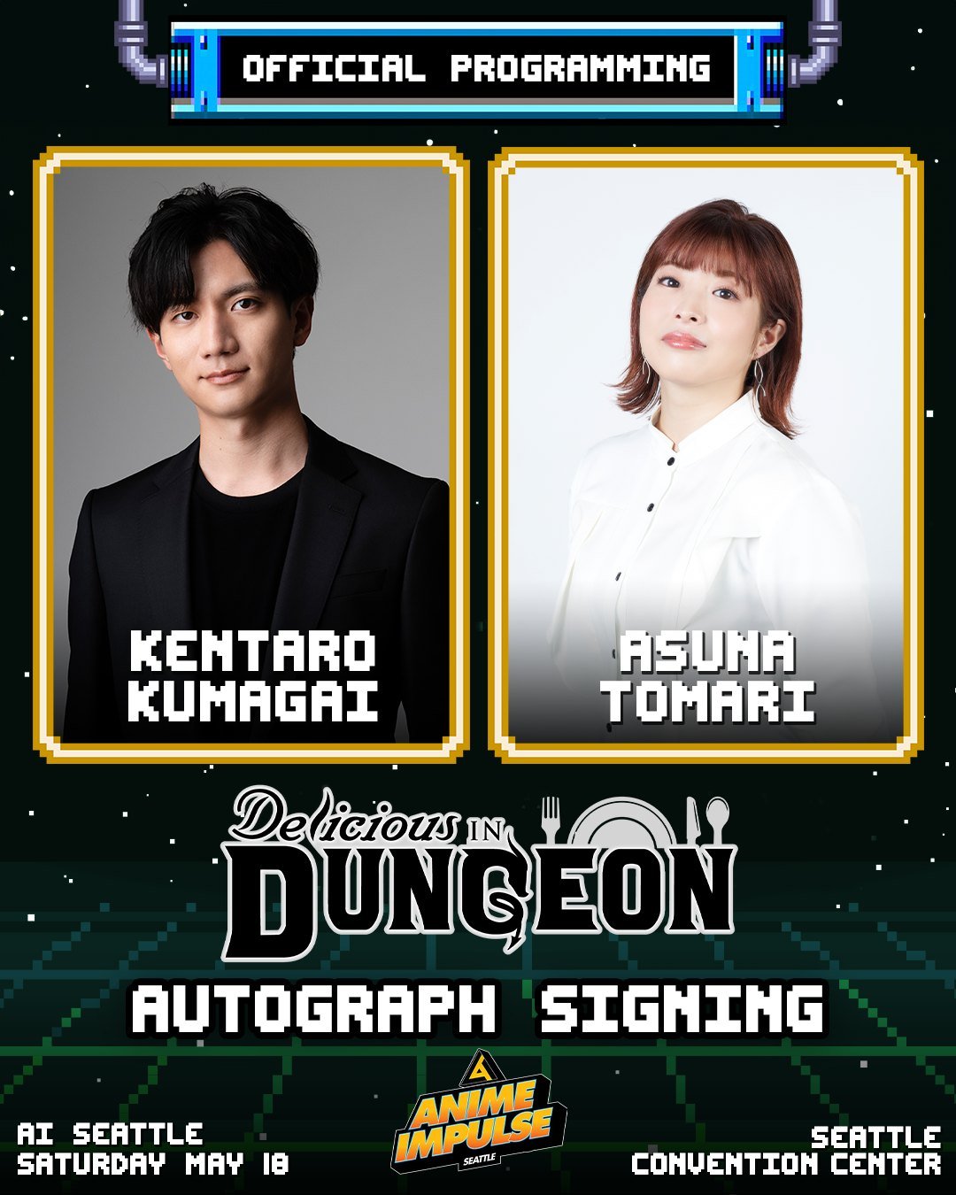 ⚔️ AUTOGRAPH OPPORTUNITY 🍲

We are delighted to announce that we are hosting a special Delicious in Dungeon autograph session with Kentaro Kumagai (Laios) &amp; Asuna Tomari (Chilchuk) at #ANIMEImpulseSeattle2024 on May 18! ✍️✨

⚔️ AUTOGRAPH DETAILS
