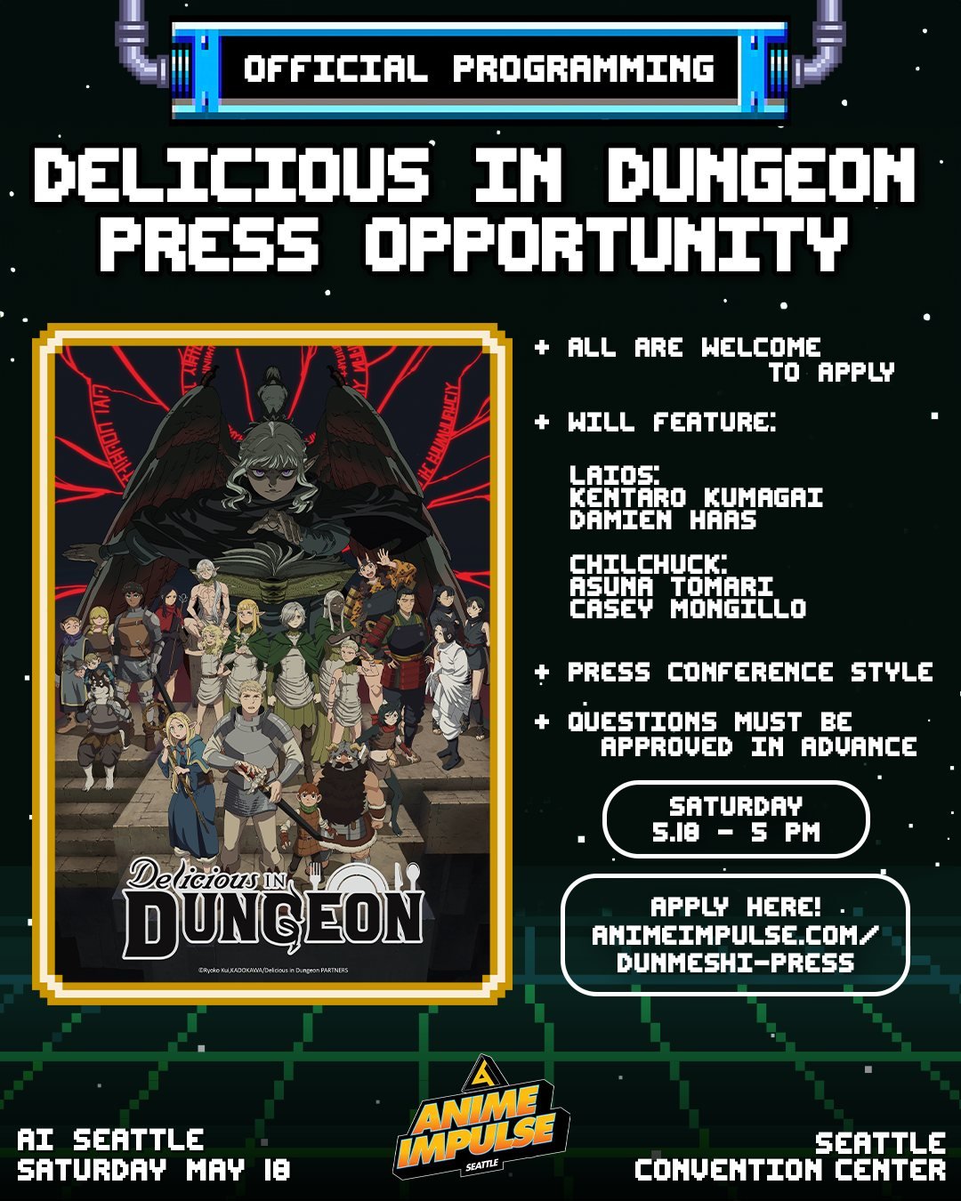 ⚔️ PRESS OPEN 🍲

In commemoration of our special Delicious in Dungeon programming at #ANIMEImpulseSeattle2024, we are hosting a press conference with the EN &amp; JP voice actors! ✨

Looking to cover and ask some questions? 📰 Apply on our site to p