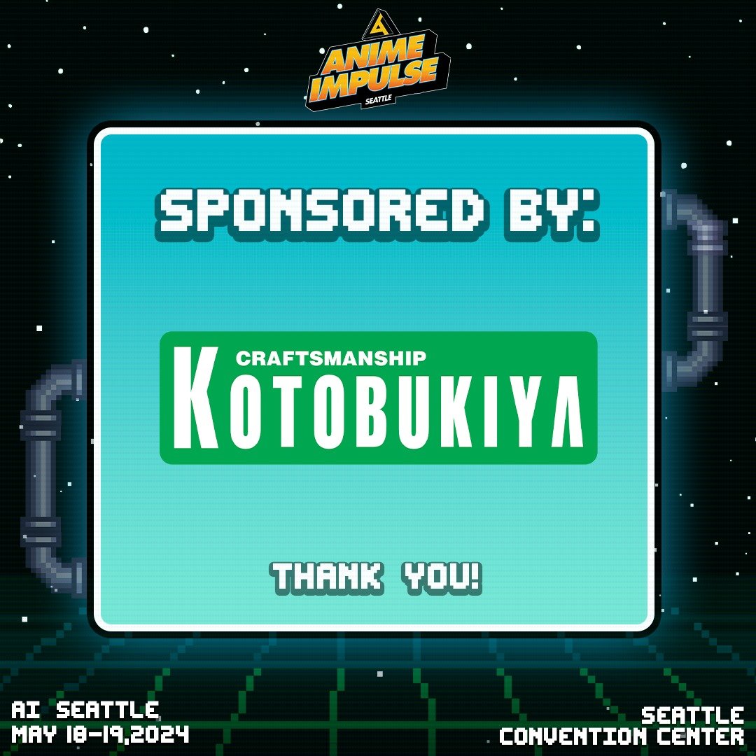 Thank you so much to our returning sponsor, @kotobukiya_official! ✨ You can find some of their sponsored goodies at #ANIMEImpulseSeattle2024, where we will be giving them away to lucky attendees! 💚✨

Keep your eyes at the Cosplay Lip Sync Contest to