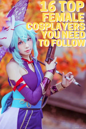 16 Top Female Cosplayers You Need to Follow — ANIME Impulse