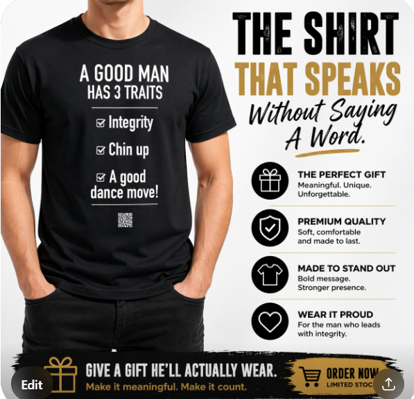 Good Men. Good Energy.™ A Good Man Has 3 Traits T-Shirt