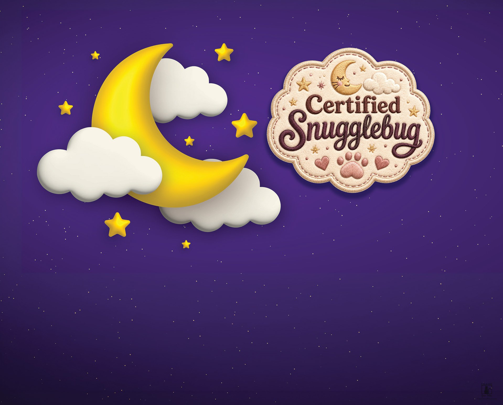 "Certified Snugglebug"