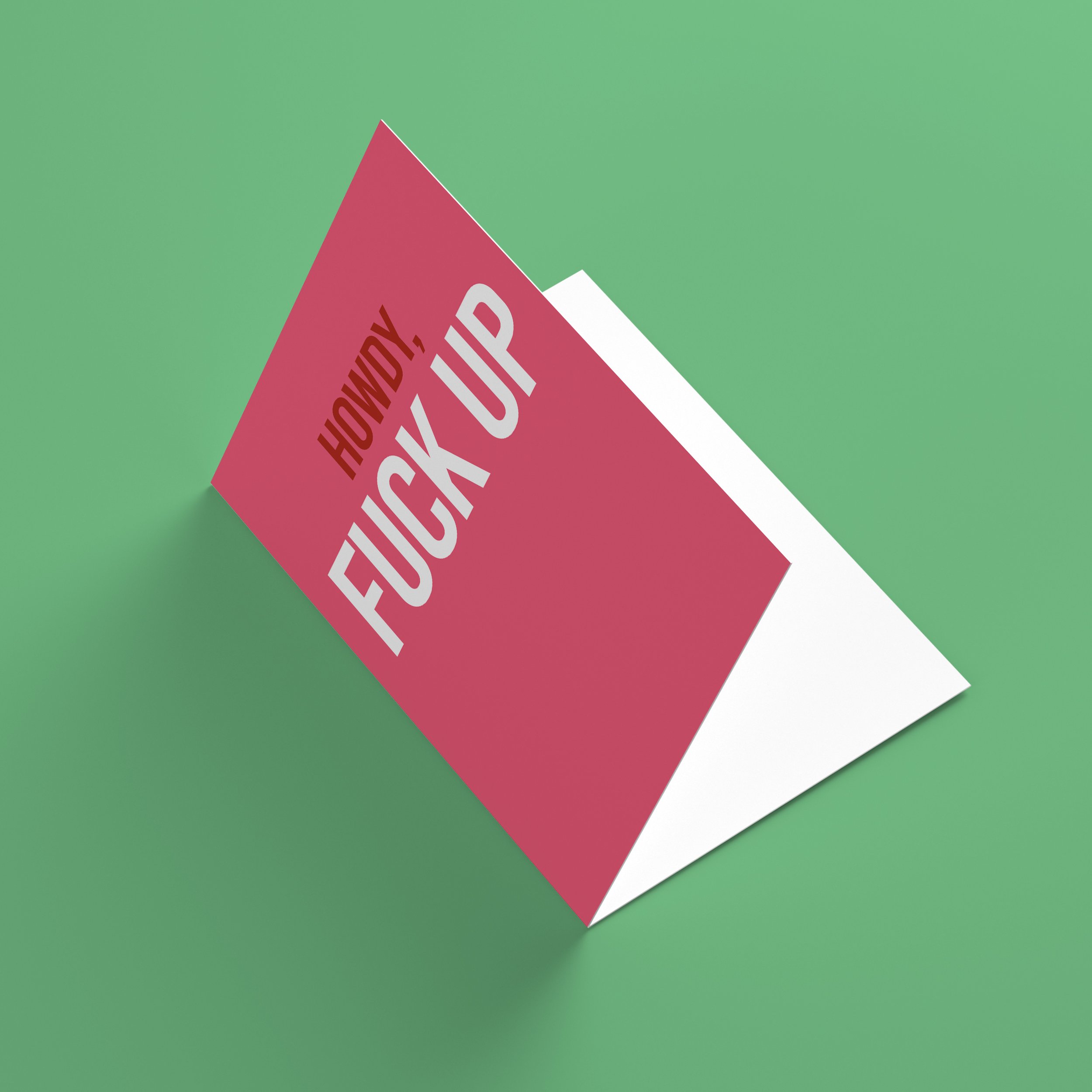 Vertical Card-Inside Blank-SQ -Howdy Fuck Up copy.jpg