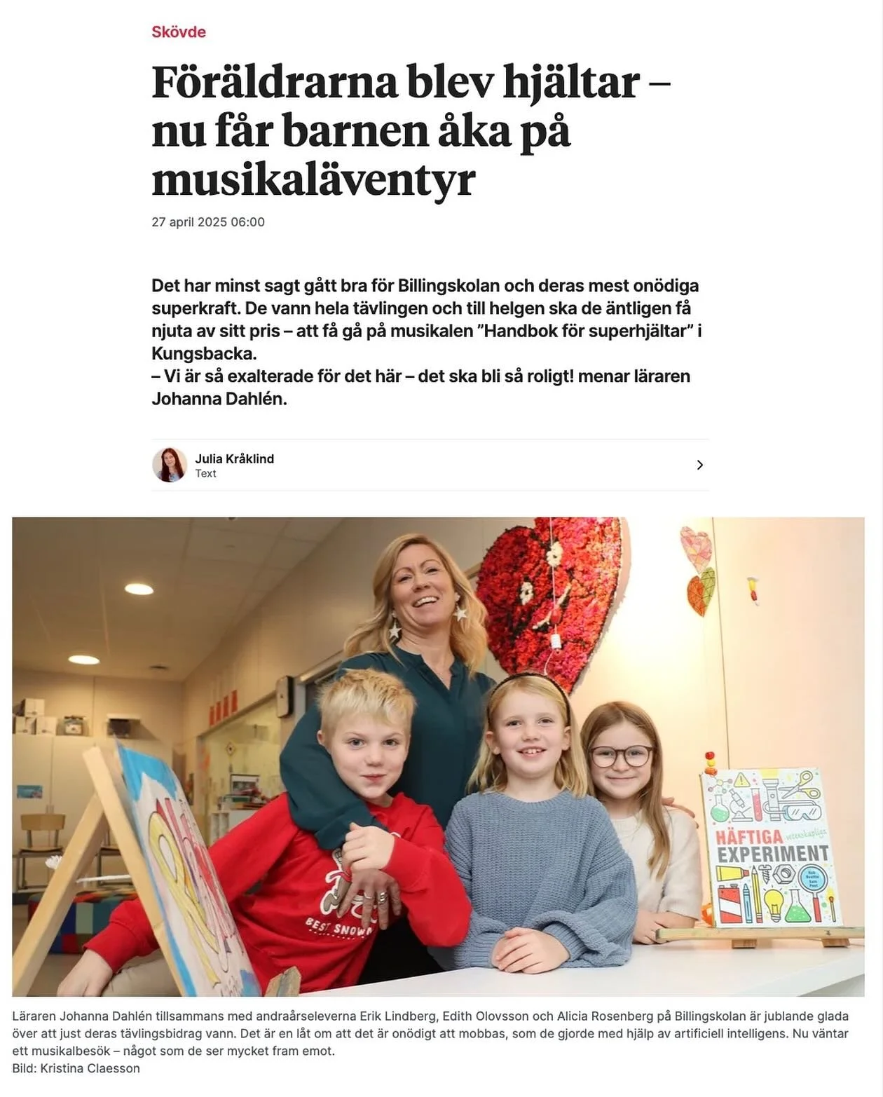 I vintras vann de v&aring;r stora skolt&auml;vling &ldquo;Den mest on&ouml;diga superkraften&rdquo;. I helgen var det efter flera m&aring;naders v&auml;ntan dags. D&aring; fick hela klassen i &aring;rskurs 2 p&aring; Billingskolan i Sk&ouml;vde g&ari