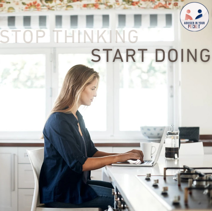 Stop Thinking and Start Doing