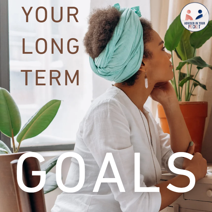 Your Long Term Goals