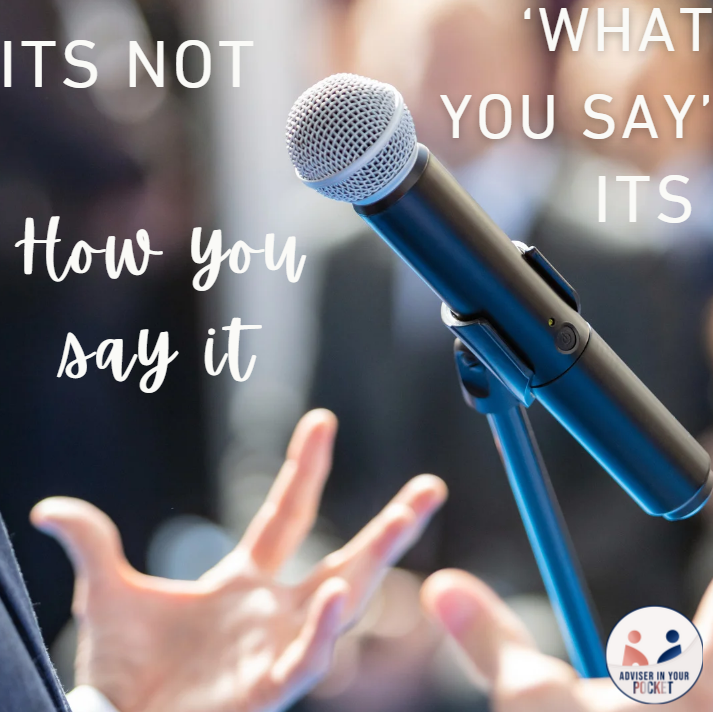 It’s not what you say, it’s how you say it