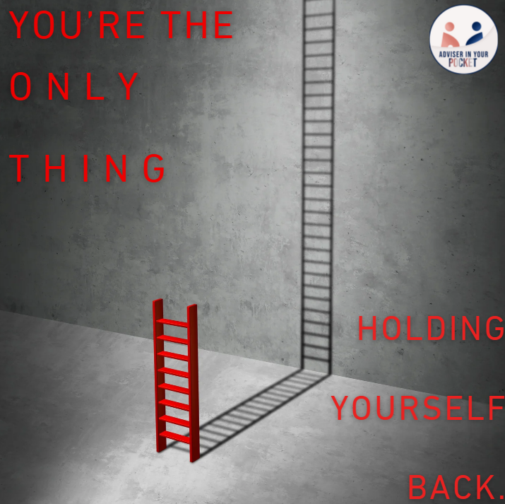 You’re the only thing holding you back