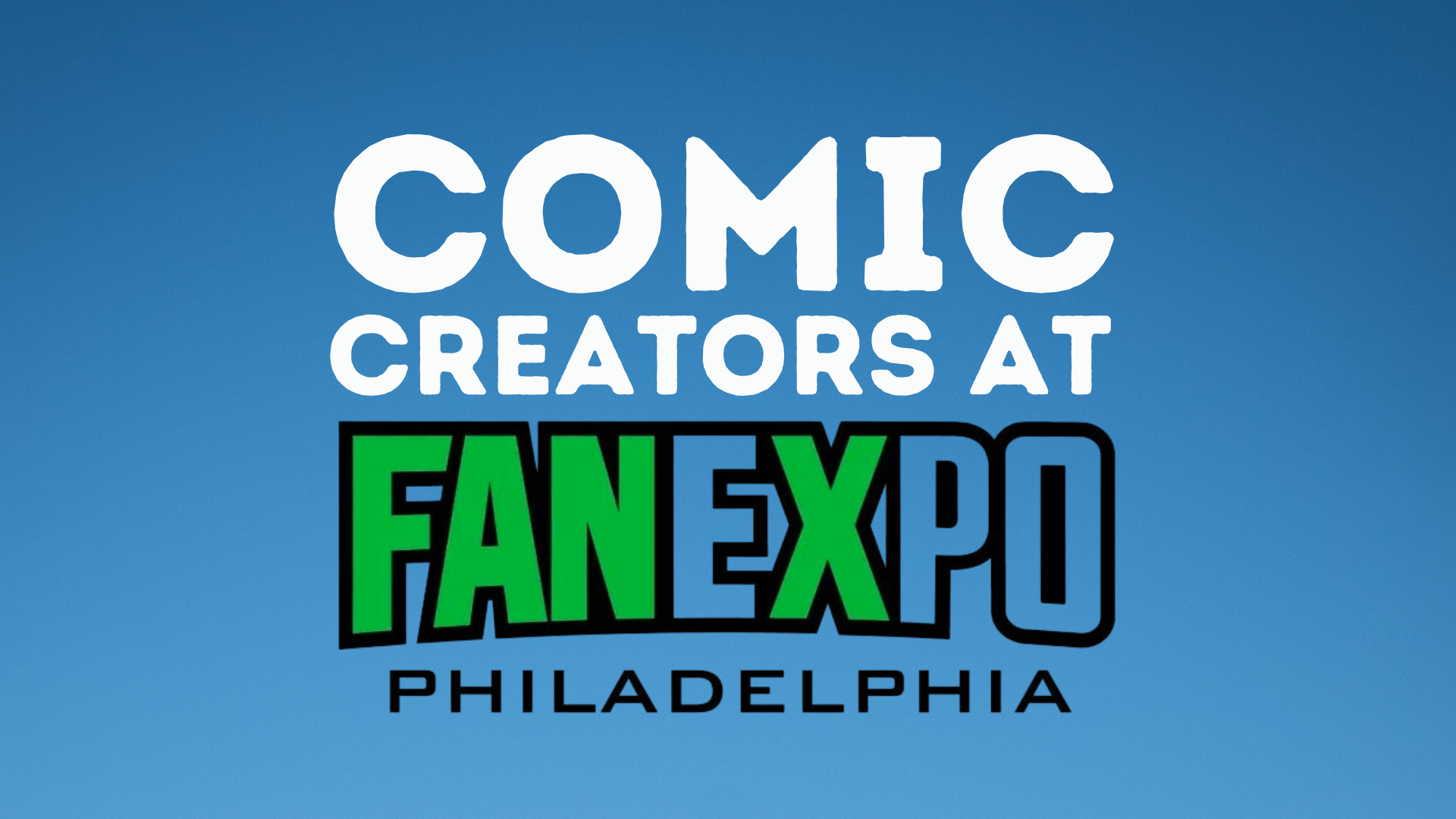 Creators at Fan Expo Philadelphia 2026