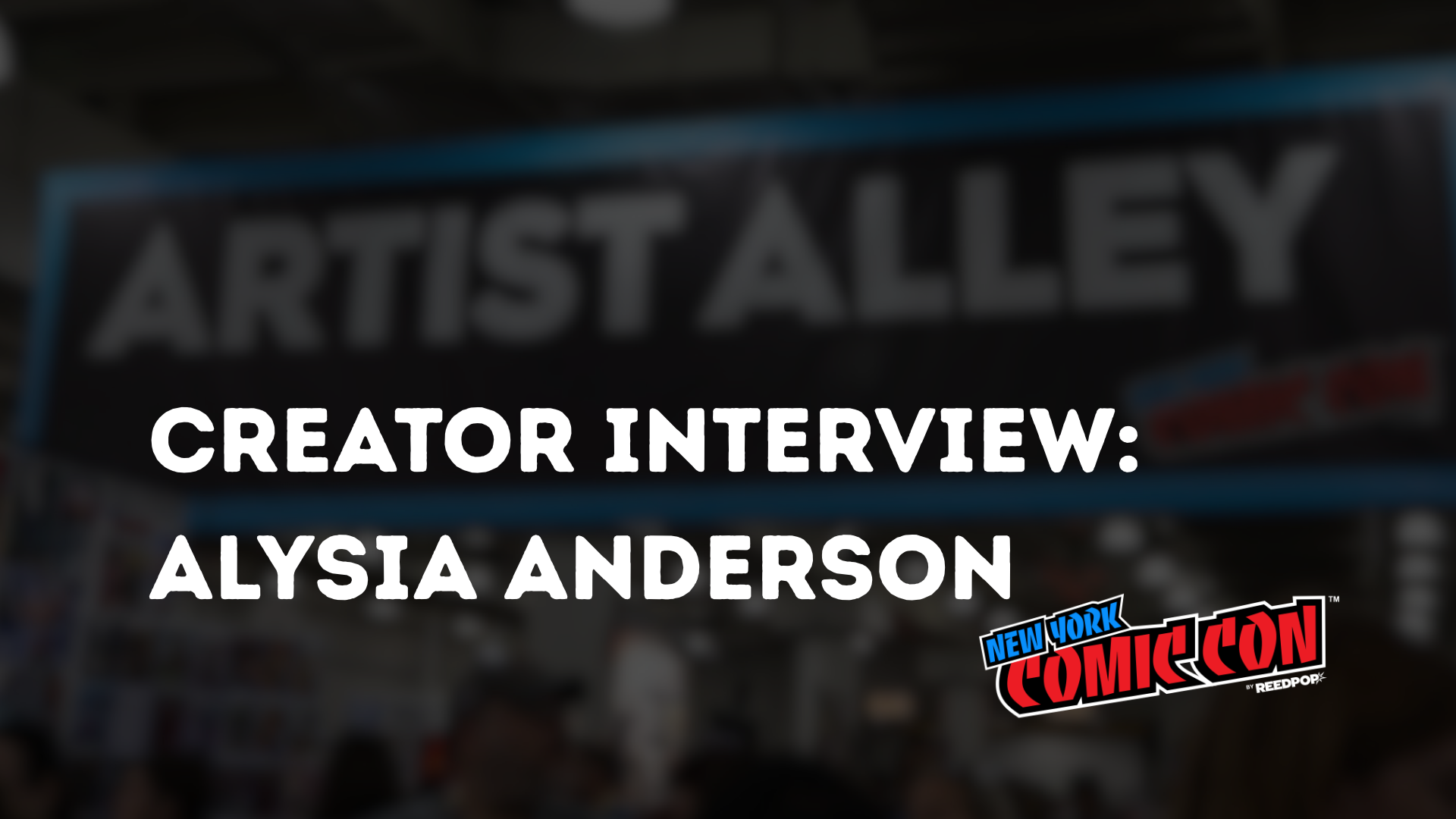 NYCC Creator Interview: Alysia Anderson