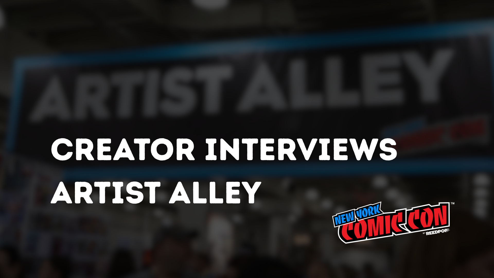 NYCC Artist Alley Interviews