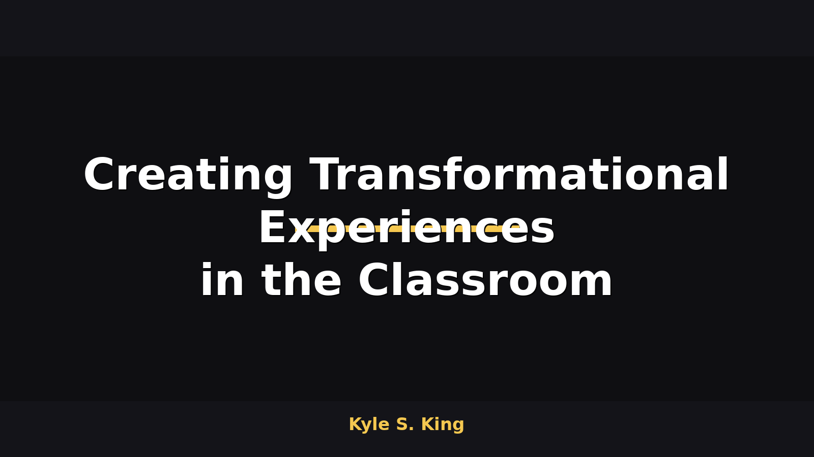 Creating Transformational Experiences in the Classroom