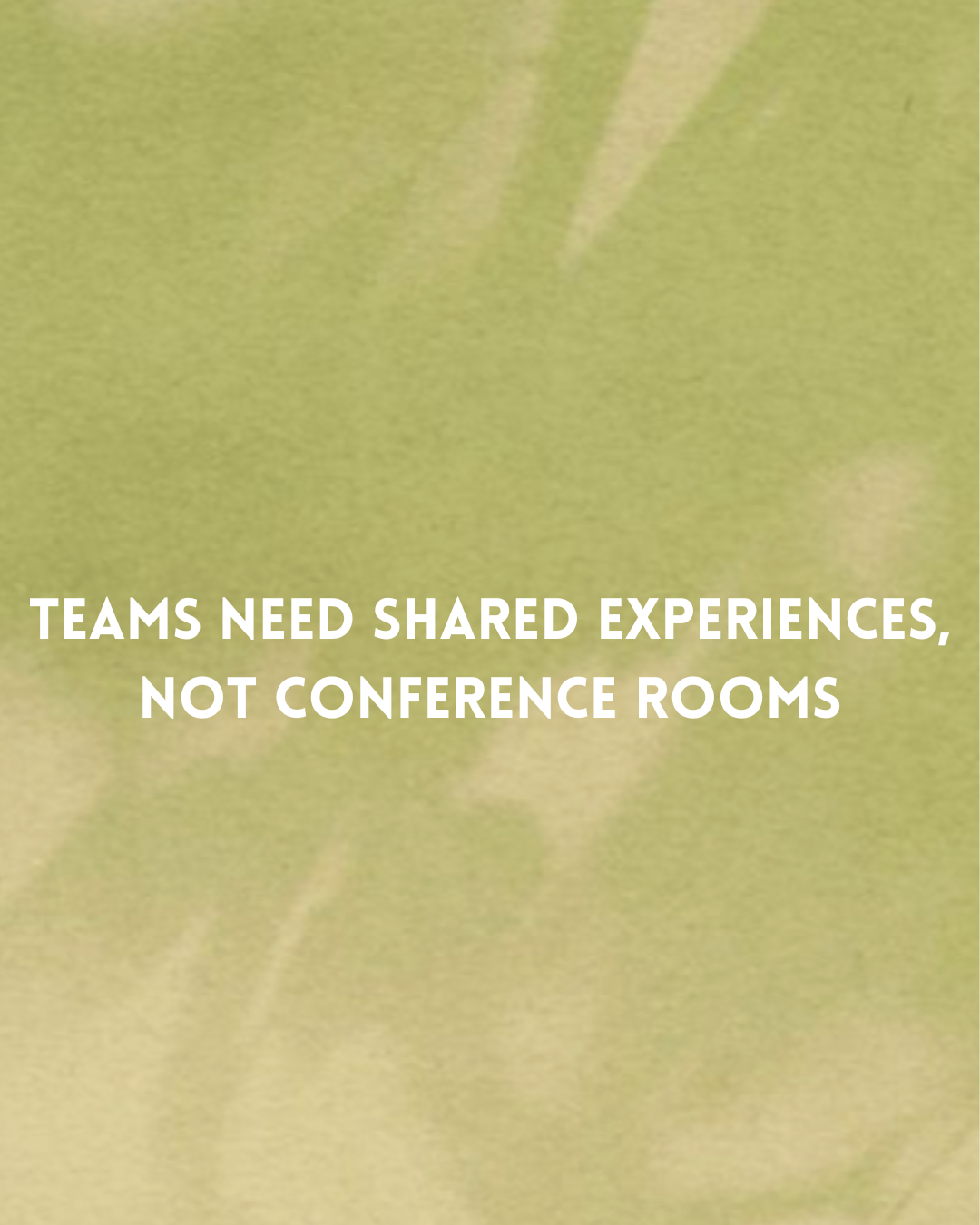 Corporate Retreats Are Evolving: Why Teams Need Shared Experiences, Not Conference Rooms