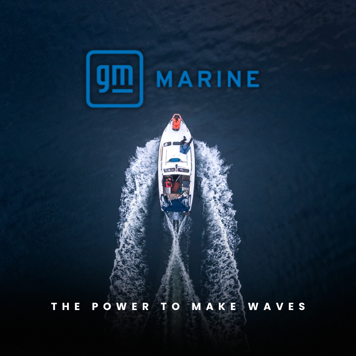 An aerial view of a boat on the water with the logo and text 'gm MARINE' and slogan 'The power to make waves'.