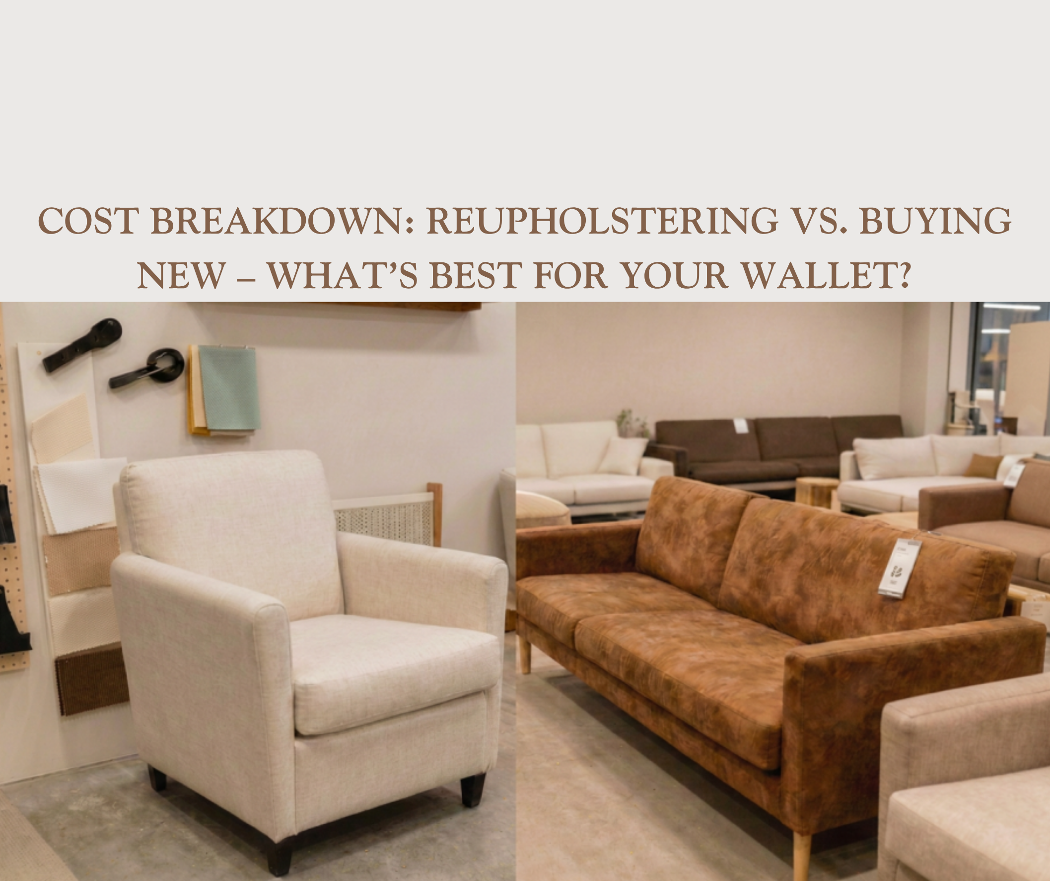 Cost Breakdown: Reupholstering vs. Buying New – What's Best for Your Wallet?