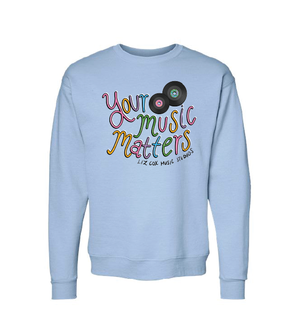 "Your Music Matters" Sweatshirt
