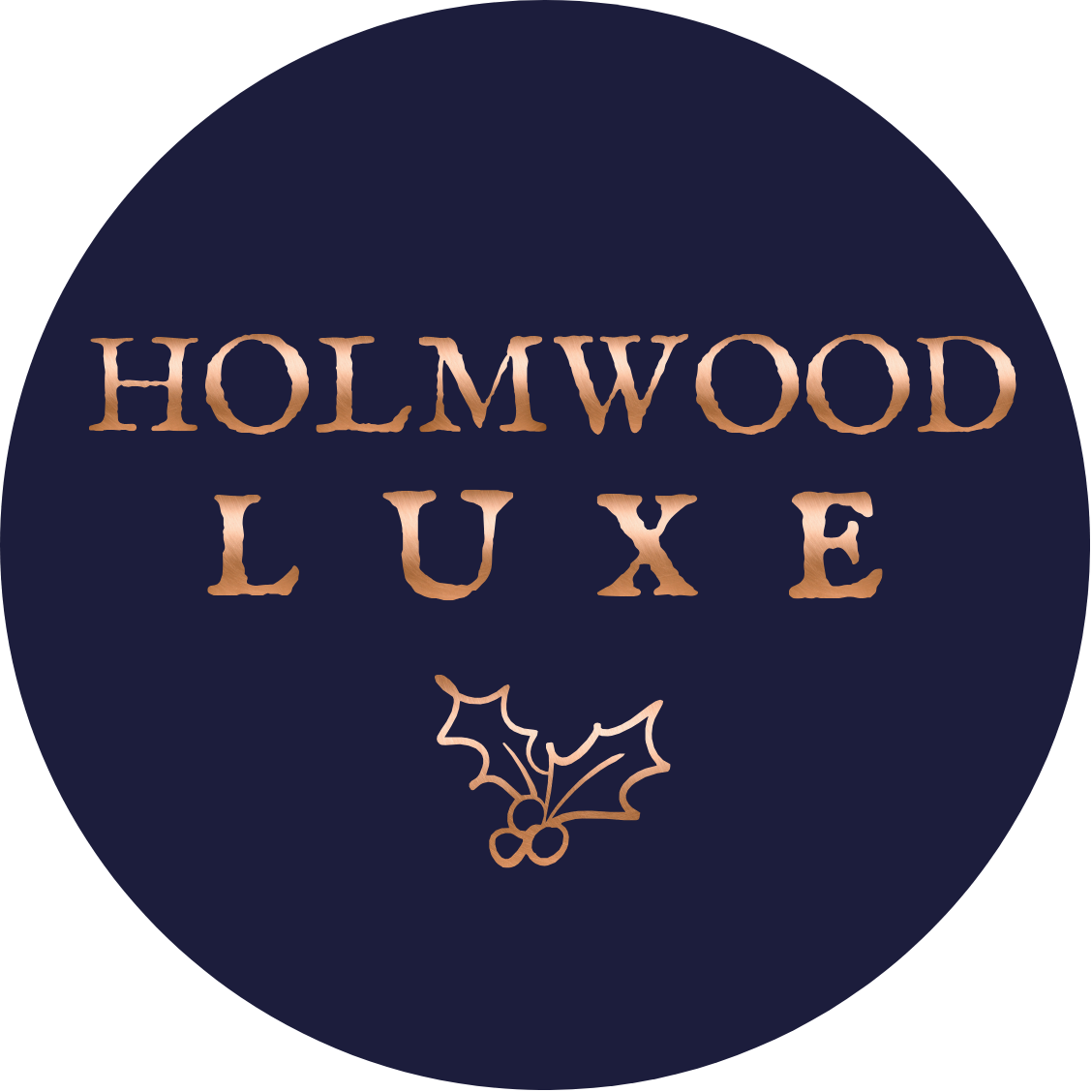 HOLMWOOD LUXE