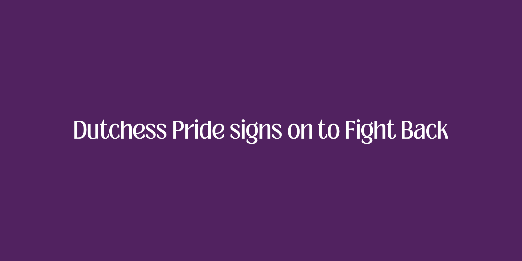 Dutchess Pride signs on to Fight Back