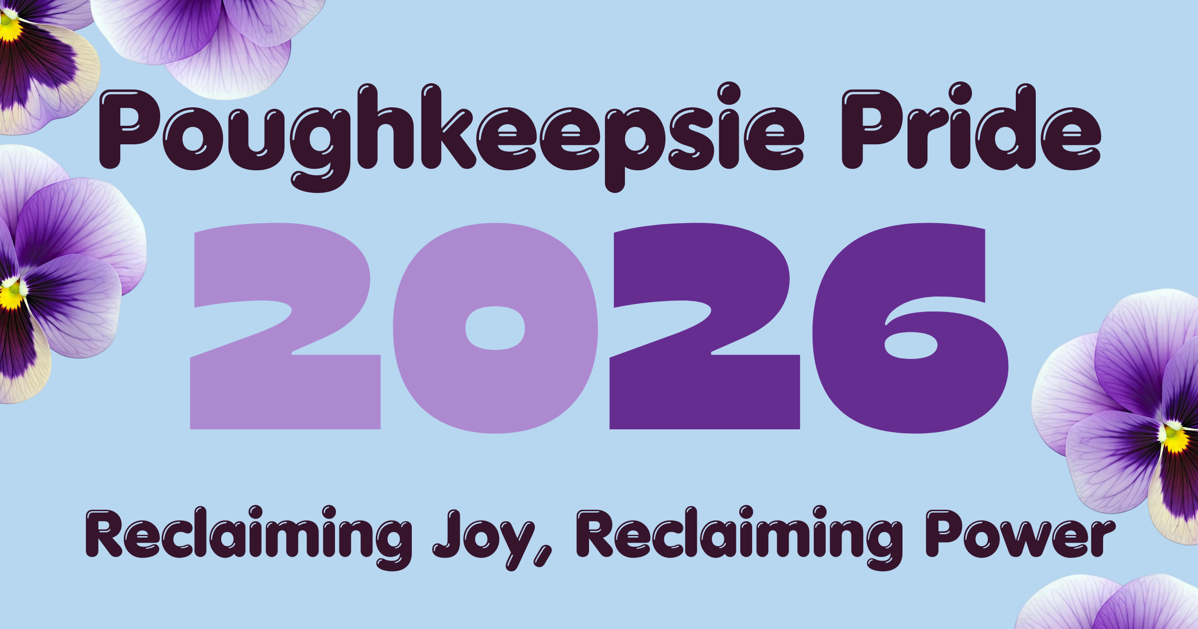 A promotional graphic for Poughkeepsie Pride 2026 with purple and yellow pansy flowers on a light blue background, featuring bold black and purple text with the slogan "Reclaiming Joy, Reclaiming Power."