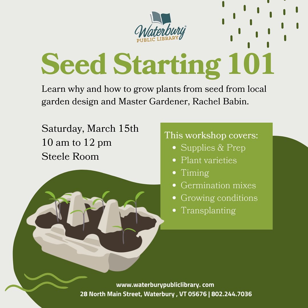 Join us for a FREE Seed Starting 101 workshop this Saturday, March 15th 10 am to 12 pm at the @waterburypubliclibraryvt 

I will demystify indoor seed starting with practical advice and hands-on demonstration. You&rsquo;ll learn why and how to grow v