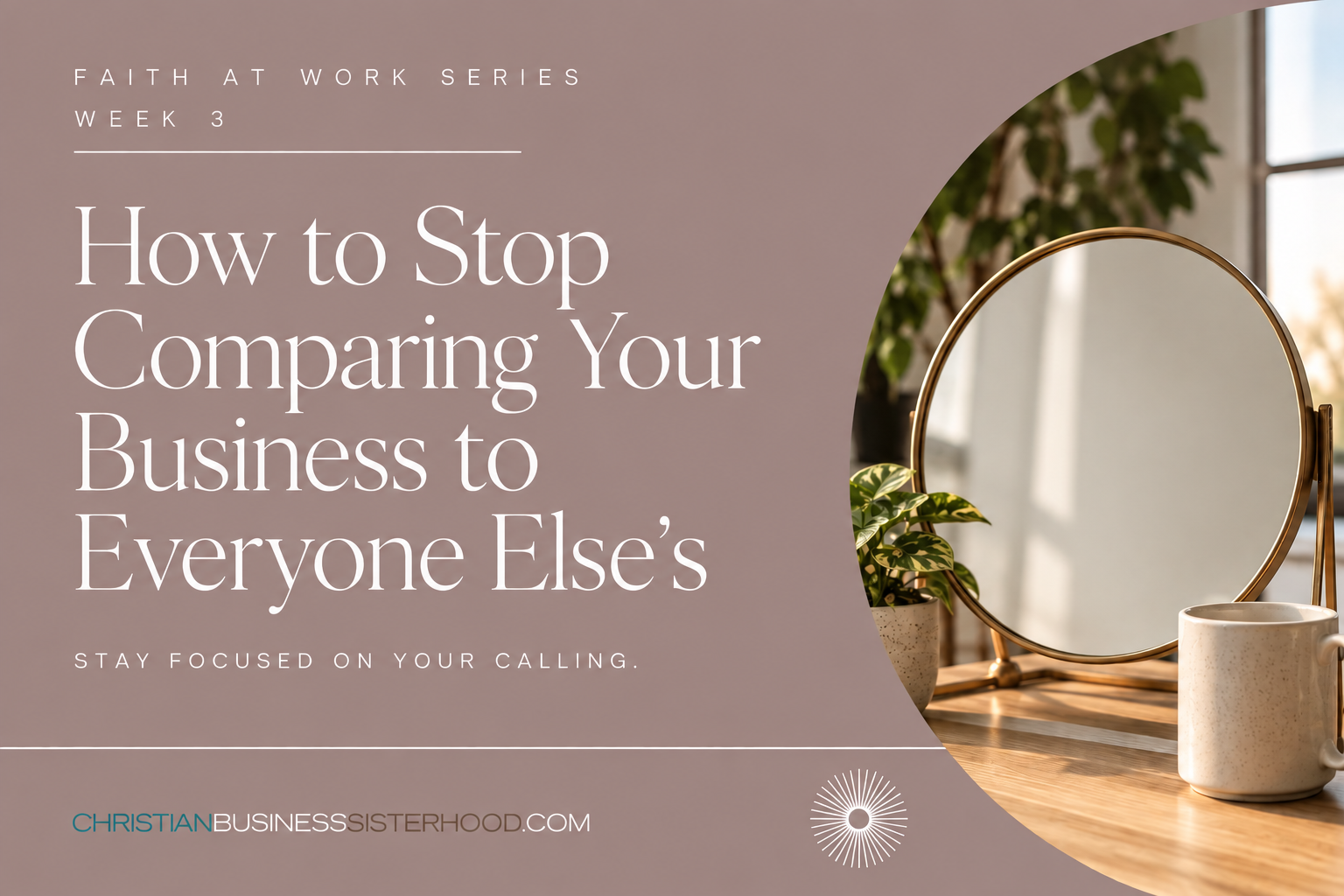Week 3: How to Stop Comparing Your Business to Everyone Else's