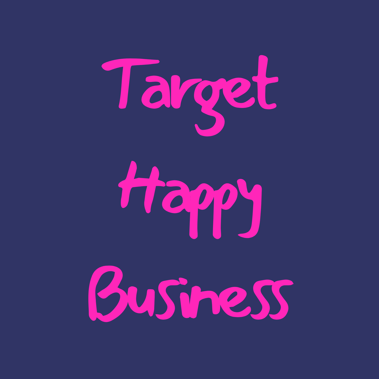 TARGET HAPPY BUSINESS