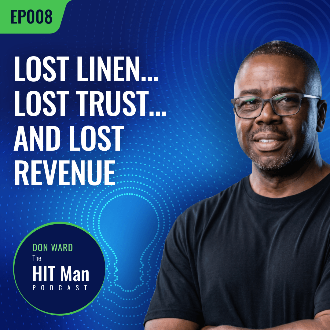 Promotional cover for the HIT Man podcast featuring Don Ward with the title 'Lost Linen... Lost Trust... and Lost Revenue' on a blue background with digital patterns and a picture of Don Ward.