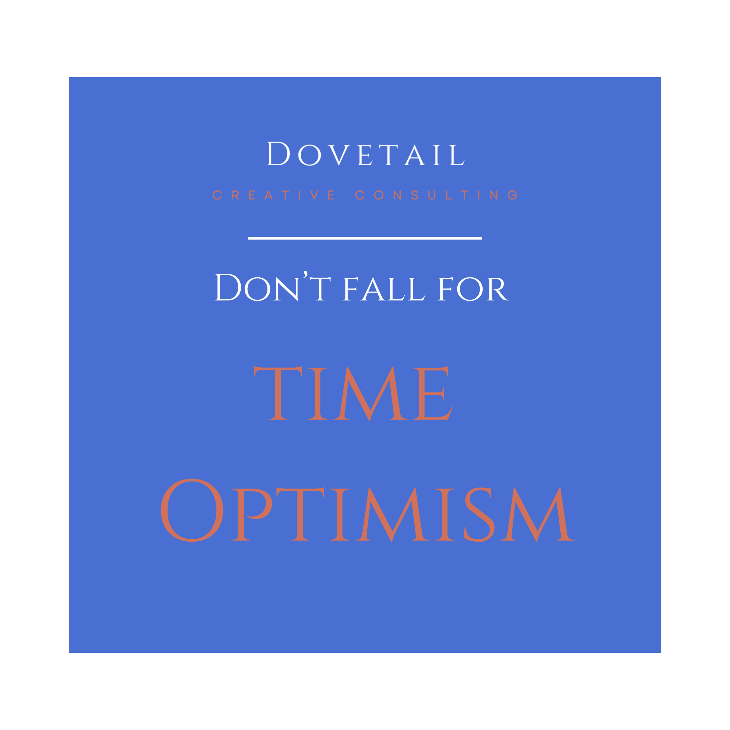Don’t Fall For Time Optimism
