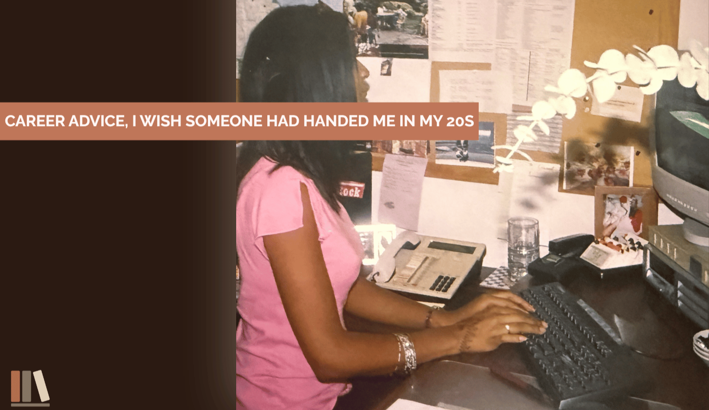 What I Wish Someone Had Handed Me in My 20s: 7 Career Building Blocks