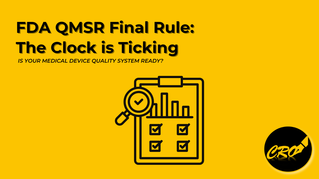 FDA QMSR Final Rule: The Clock is Ticking – Is Your Medical Device Quality System Ready?