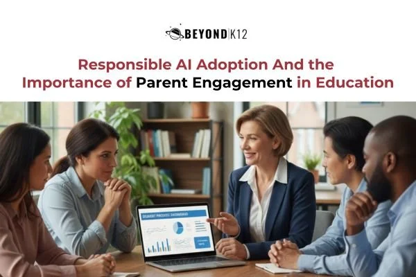 Responsible AI Adoption in Schools for Future-Ready Learning — BeyondK12