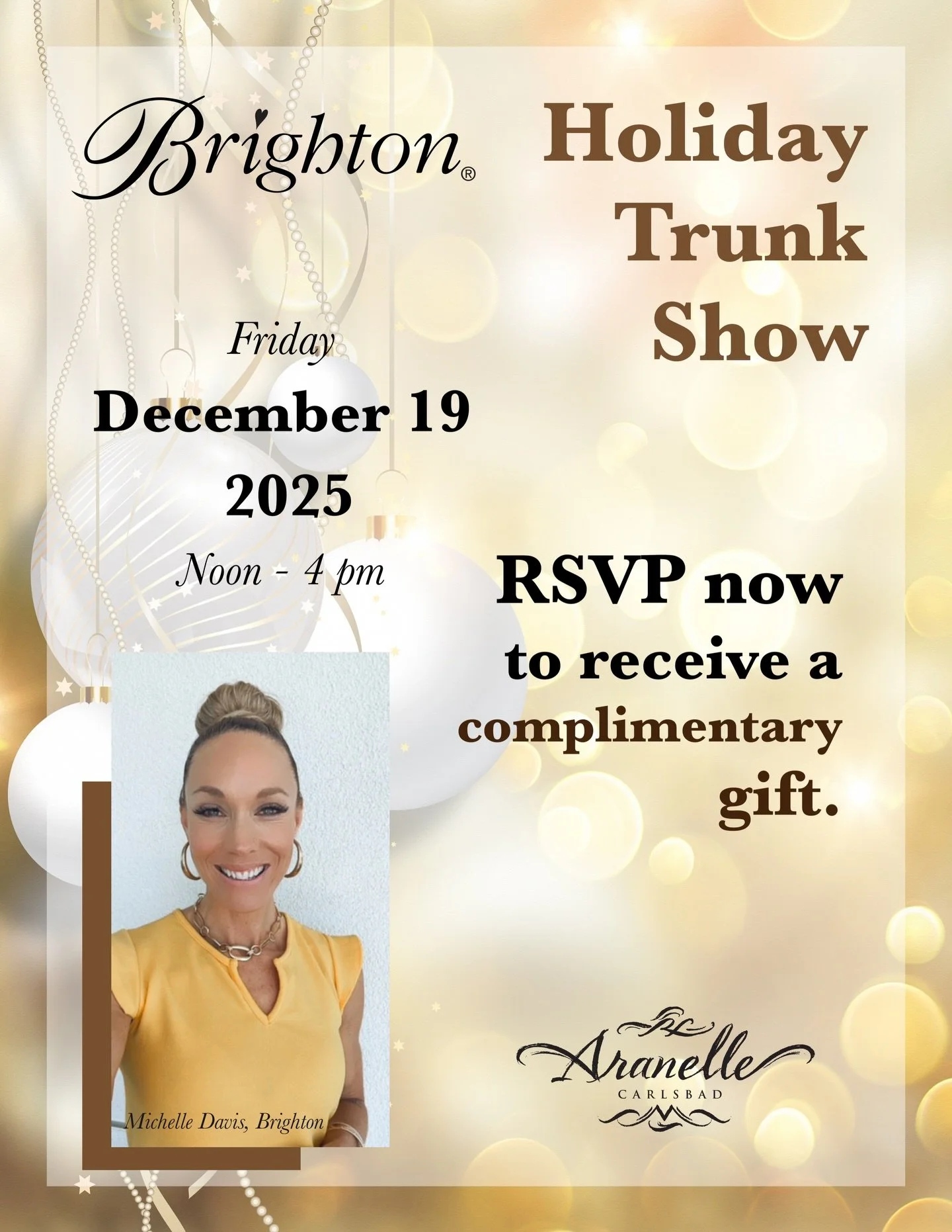 Brighton Holiday Trunk Show ✨ Friday, December 19, 2025 Noon - 4 p.m. 
Celebrate the season with Brighton at Aranelle. RSVP in advance to receive a complimentary gift just for reserving your spot. (Gift cannot be combined with other offers.) 🎁 
Gues