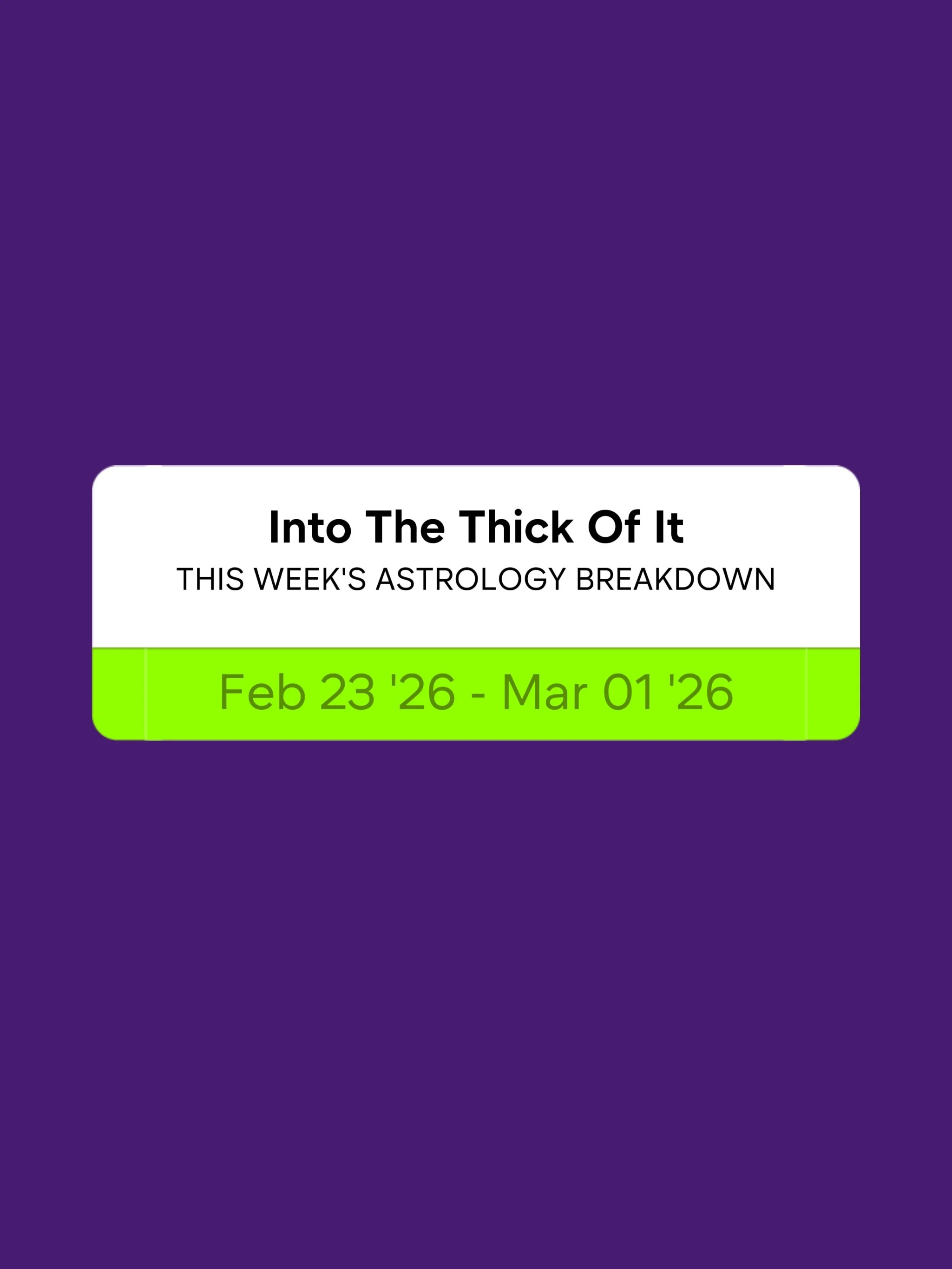 Into the Thick of It: Feb 23-Mar 01 '26 Astrological Energy Guide