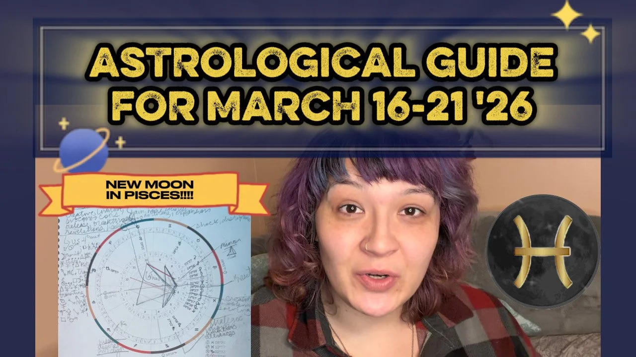 3/16-21 '26 ASTRO GUIDE!!
