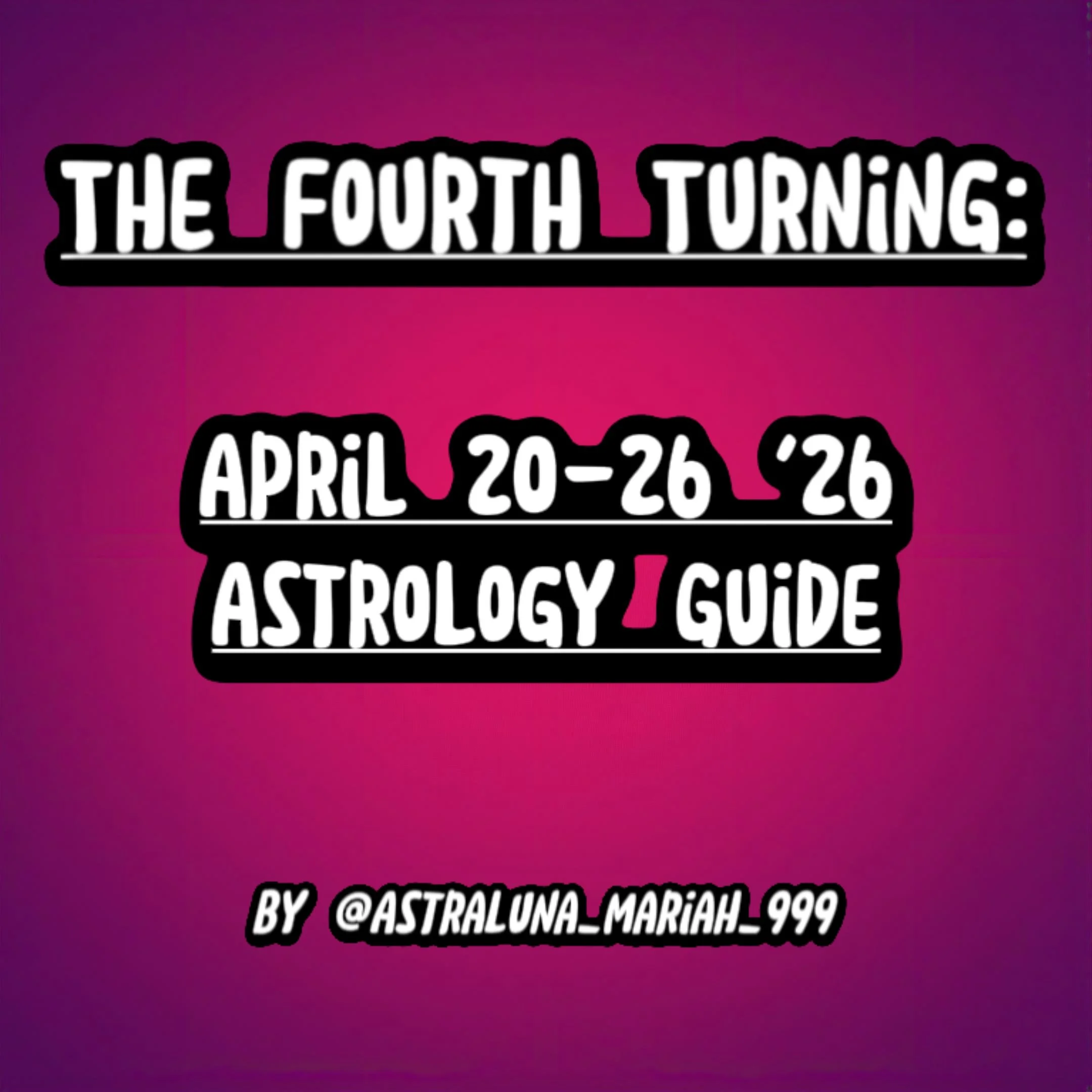The Fourth Turning: April 20-26 Astrology Guide