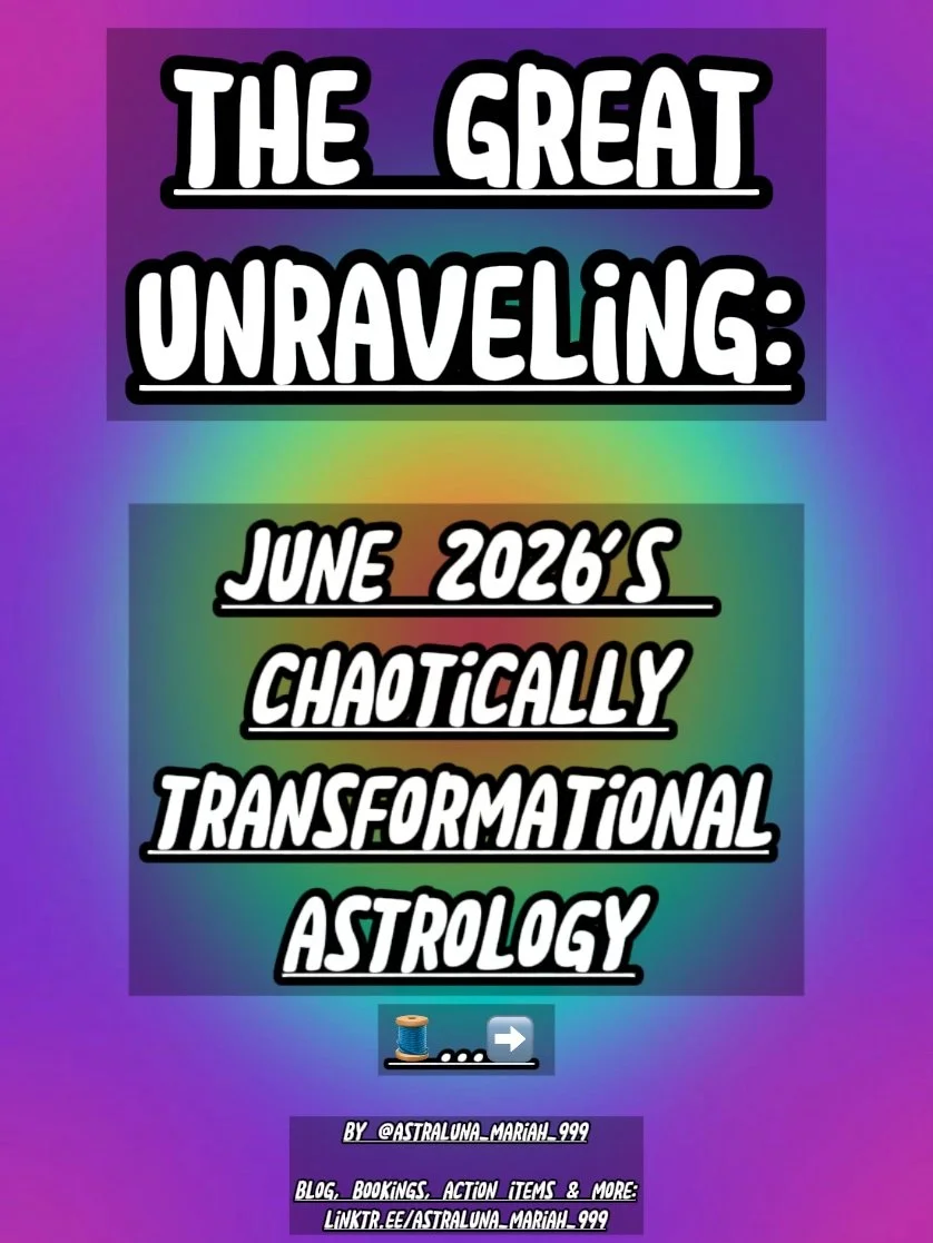 The Great Unraveling: June 2026 Astrological Guide