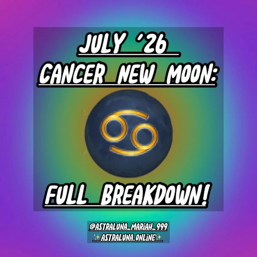 July '26 Cancer New Moon: Full Breakdown!