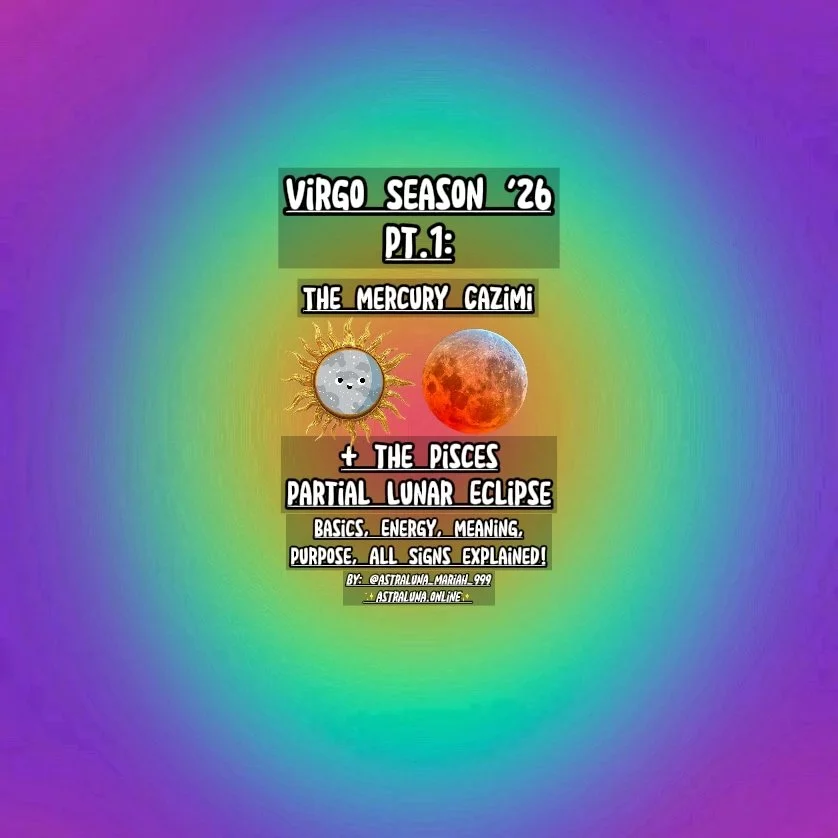 Virgo Season '26 Part 1: The Mercury Cazimi and the Pisces Partial Lunar Eclipse