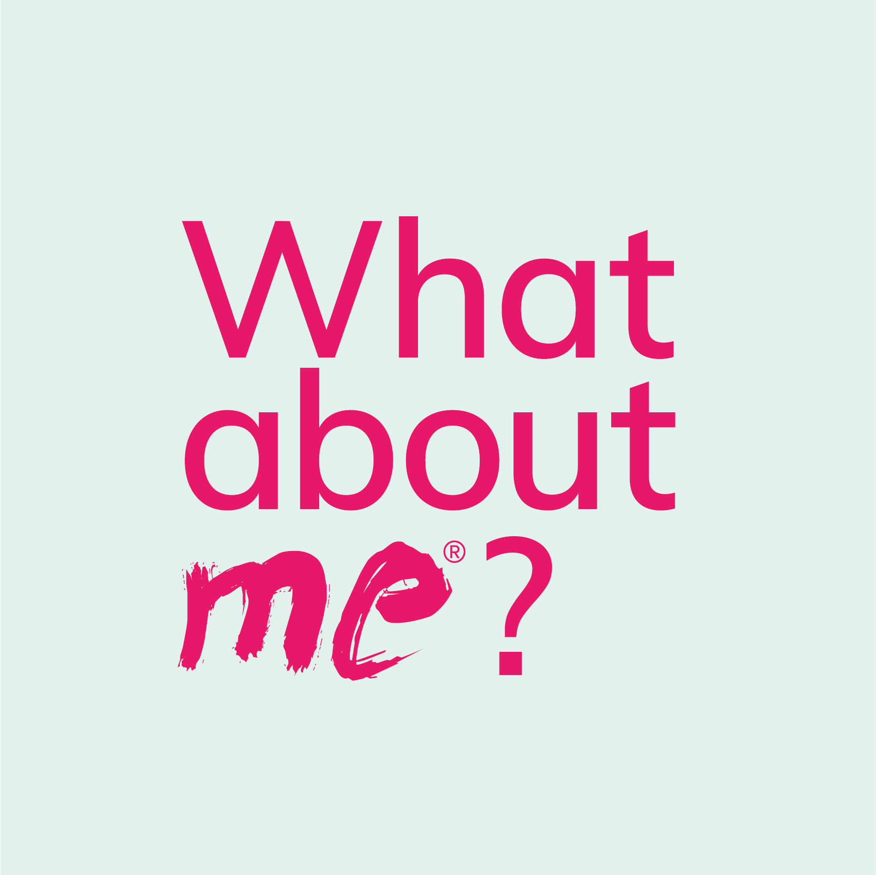 What about me?