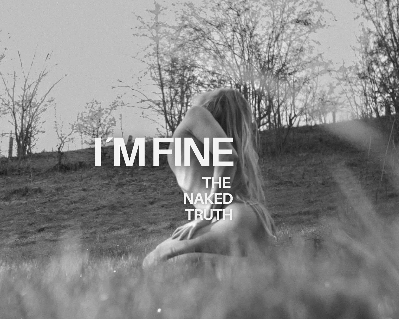 I´m fine - the naked truth